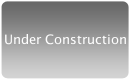 Under Construction